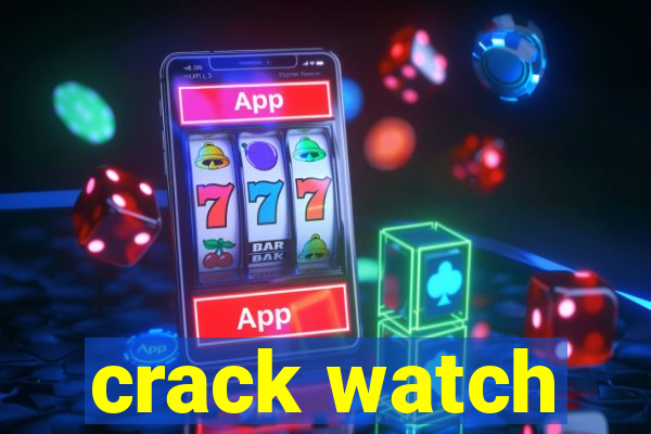 crack watch